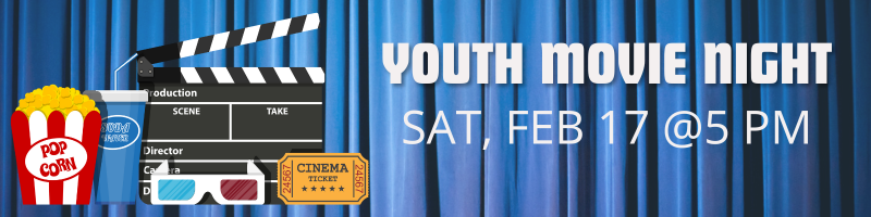 blue theater curtains with popcorn, soda, 3D glasses, movie ticket and movie clapperboard. Youth Movie Night Saturday, February 17 at 5 PM.